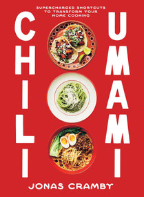 Chili + Umami (Supercharged Shortcuts to Transform Your Home Cooking) by Jonas Cramby, 9781807120658