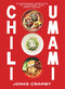 Chili + Umami (Supercharged Shortcuts to Transform Your Home Cooking) by Jonas Cramby, 9781807120658