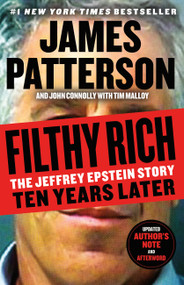 Filthy Rich (The Jeffrey Epstein Story: Ten Years Later) by James Patterson, John Connolly, Tim Malloy, 9780316610278