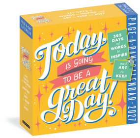 Today Is Going to Be a Great Day! Page-A-Day® Calendar 2027 (365 Days of Words to Inspire and Art to Keep) by Workman Calendars, 9781523533459
