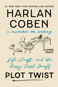 Plot Twist (Life, Craft, and the Messy First Draft: A Memoir About Writing) - 9781538786529 by Harlan Coben