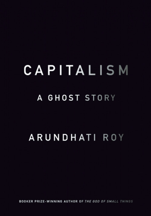 Capitalism (A Ghost Story) - 9781642591132 by Arundhati Roy, 9781642591132