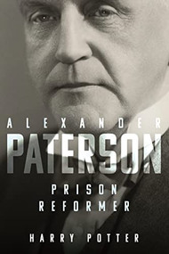 Alexander Paterson: Prison Reformer by Harry Potter, 9781783276677