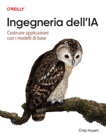 Ingegneria dell'intelligenza artificiale (Italian Edition) (Costruire applicazioni con i modelli di fondazione) by Chip Huyen, 9798341671317