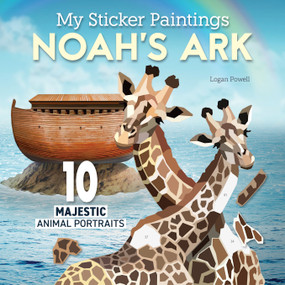 My Sticker Paintings: Noah's Ark (10 Majestic Animal Portraits) by Logan Powell, 9781641244534