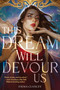 This Dream Will Devour Us (A Novel) by Emma Clancey, 9781419783289