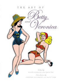 The Art of Betty & Veronica - 9781835418833 by Victor Gorelick, Craig Yoe, 9781835418833