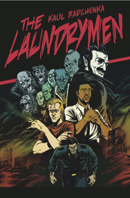 The Laundrymen (Blood of the Saucer Men) by Steven Kaul, Lyndon Radchenka, 9781990690662