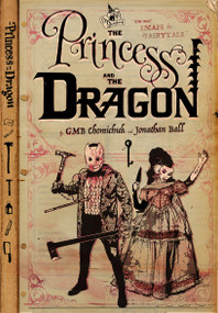 The Princess and the Dragon - 9781990690563 by GMB Chomichuk, Jonathan Ball, 9781990690563