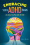 Embracing Your ADHD Brain (An Actually Helpful Guide for Teens) by Danielle Sullivan, 9798330914081