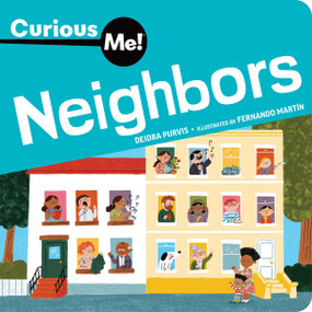 Curious Me!® Neighbors by Deidra Purvis, Fernando Martín, 9798885547079