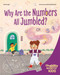 Why Are the Numbers All Jumbled? (A book about dyscalculia) by Korie Leigh, Andrea Altamirano, 9798885548359