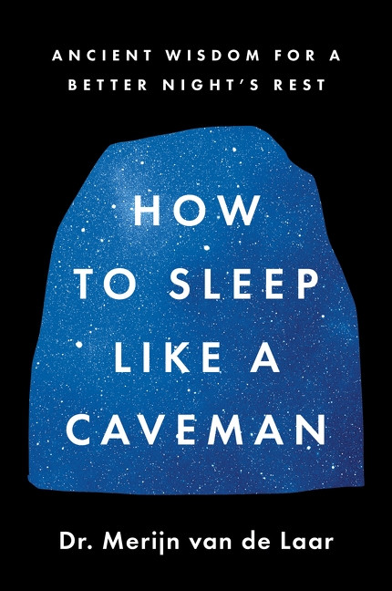 How to Sleep Like a Caveman (Ancient Wisdom for a Better Night's Rest) - 9780063430204 by Merijn van de Laar