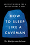 How to Sleep Like a Caveman (Ancient Wisdom for a Better Night's Rest) - 9780063430204 by Merijn van de Laar, 9780063430204