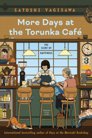 More Days at the Torunka Cafe (The Scent of Happiness) by Satoshi Yagisawa, Eric Ozawa, 9780063445895