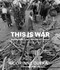 This is War : A Decade of Conflict: Photographs by Corinne Dufka, 9780986250033
