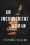 An Inconvenient Woman by Stéphanie Buelens, 9781613161906