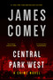 Central Park West (A Crime Novel) by James Comey, 9781613164037