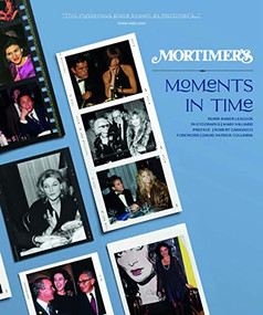 Mortimer's : Moments In Time by Robin Baker Baker-Leacock, 9781943876211