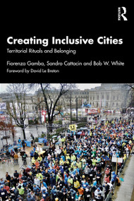 Creating Inclusive Cities (Territorial Rituals and Belonging) by Fiorenza Gamba, Sandro Cattacin, Bob W. White, 9781041129646