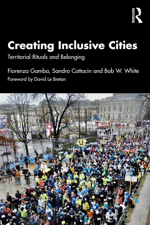 Creating Inclusive Cities (Territorial Rituals and Belonging) by Fiorenza Gamba, Sandro Cattacin, Bob W. White, 9781041129646