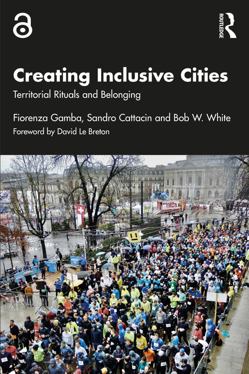 Creating Inclusive Cities (Territorial Rituals and Belonging) by Fiorenza Gamba, Sandro Cattacin, Bob W. White, 9781041129646