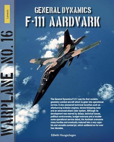 General Dynamics F111 Aardvark (Warplane 16) by Edwin Hoogschagen, 9789464566444