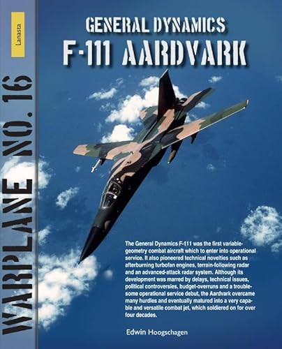 General Dynamics F111 Aardvark (Warplane 16) by Edwin Hoogschagen, 9789464566444