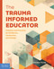 The Trauma-Informed Educator (Mindsets and Practices for Resilience, Connection, and Change) by Brianna Young, 9798330905119