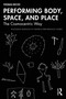 Performing Body, Space, and Place (The Cosmocentric Way) by Thomas Riccio, 9781041168041