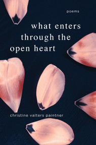 What Enters through the Open Heart by Christine Valters Paintner, 9781966608554