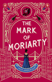 The Mark of Moriarty (Sherlock Holmes Is Dead but his Nemesis Is Not) by Jack Anderson, 9798892424486