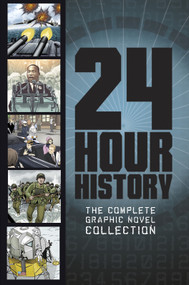 24-Hour History (The Complete Graphic Novel Collection) by Nel Yomtov, Terry Collins, Agnieszka Biskup, Warren Pleece, Andrew Chiu, Li Yishan, Dante Luis Ginevra, Maurizio Campidelli, 9781484668146