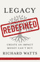 Legacy Redefined (Create an Impact Money Can't Buy) by Richard Watts, 9798886455137