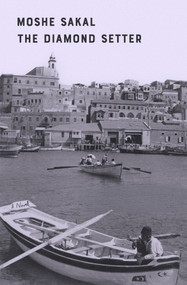 The Diamond Setter (A Novel) - 9781635425963 by Moshe Sakal, Jessica Cohen