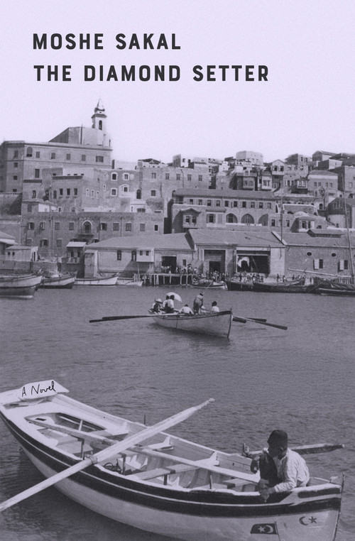 The Diamond Setter (A Novel) - 9781635425963 by Moshe Sakal, Jessica Cohen