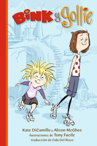 Bink y Gollie (Spanish Edition) by Kate DiCamillo, Alison McGhee, Tony Fucile, 9781536255300