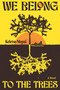 We Belong to the Trees (A Novel) by Keletso Mopai, 9781644215838
