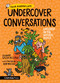 Undercover Conversations: Eavesdrop on the Natural World by Eleanor Spicer Rice, Rob Wilson, 9781536238556