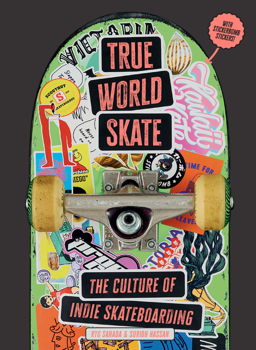 True World Skate (The Culture of Indie Skateboarding) by Ryo Sanada, Suridh Hassan, 9780262057752