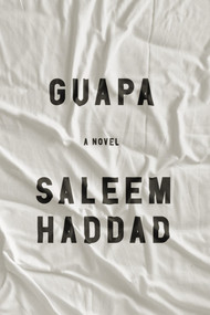Guapa (A Novel) - 9781635425956 by Saleem Haddad, 9781635425956