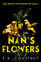 Nan's Flowers by E. A. Coustaut, 9781917415286