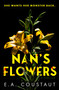 Nan's Flowers by E. A. Coustaut, 9781917415286