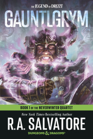 Gauntlgrym: Dungeons & Dragons (Book 1 of The Neverwinter Quartet) by R.A. Salvatore, 9798217298822