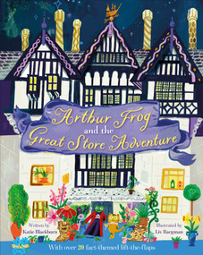 Arthur Frog and the Great Store Adventure (With Over 20 Fact-Themed Lift-the-Flaps) by Katie Blackburn, Liv Bargman, 9798217304103