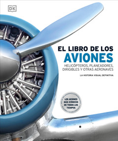 El libro de los aviones (Aircraft) (La historia visual definitiva) (Spanish Edition) by DK, 9798217312962
