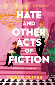 Hate and Other Acts of Fiction by Megan Oliver, 9780593952429