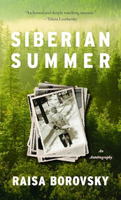 Siberian Summer (An Autobiography) - 9798887198569 by Raisa Borovsky, 9798887198569