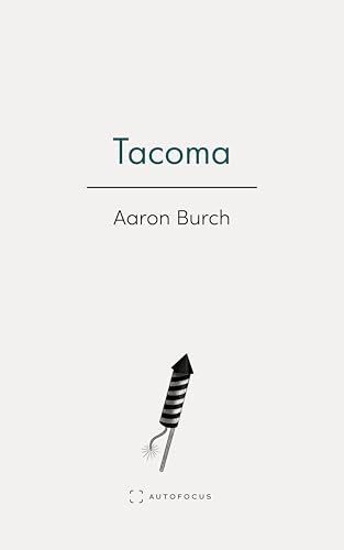 Tacoma by Aaron Burch, 9781957392455