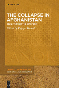 The Collapse in Afghanistan (Insights from the Diaspora) by Kefajat Hamidi, 9783111412573
